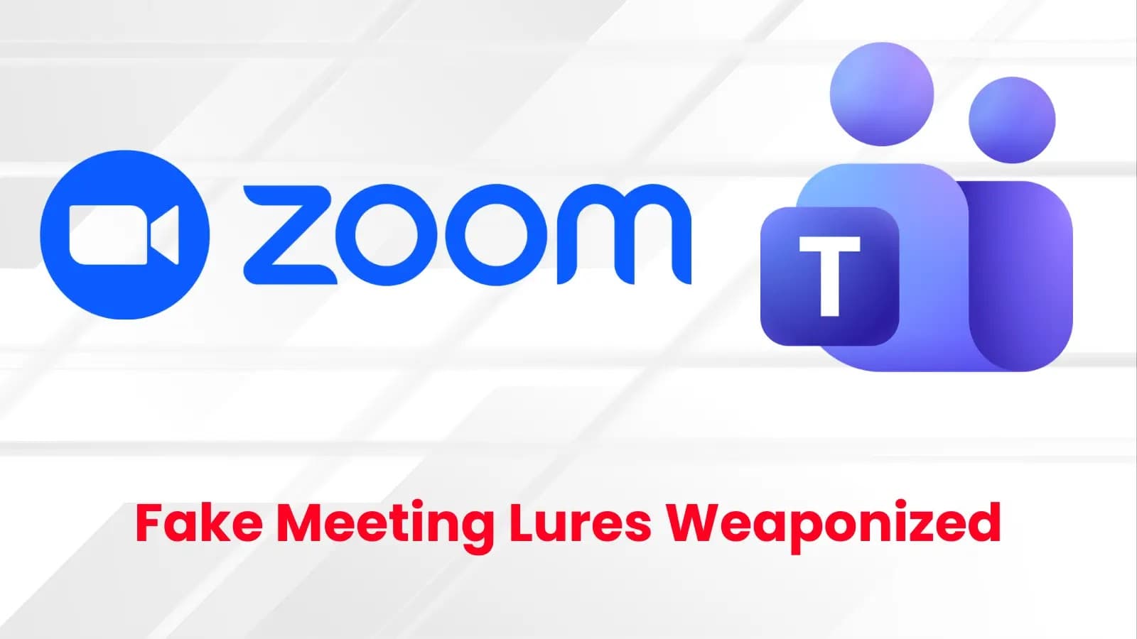 Threat Actors Weaponize Browser-Based Zoom and Teams Lures