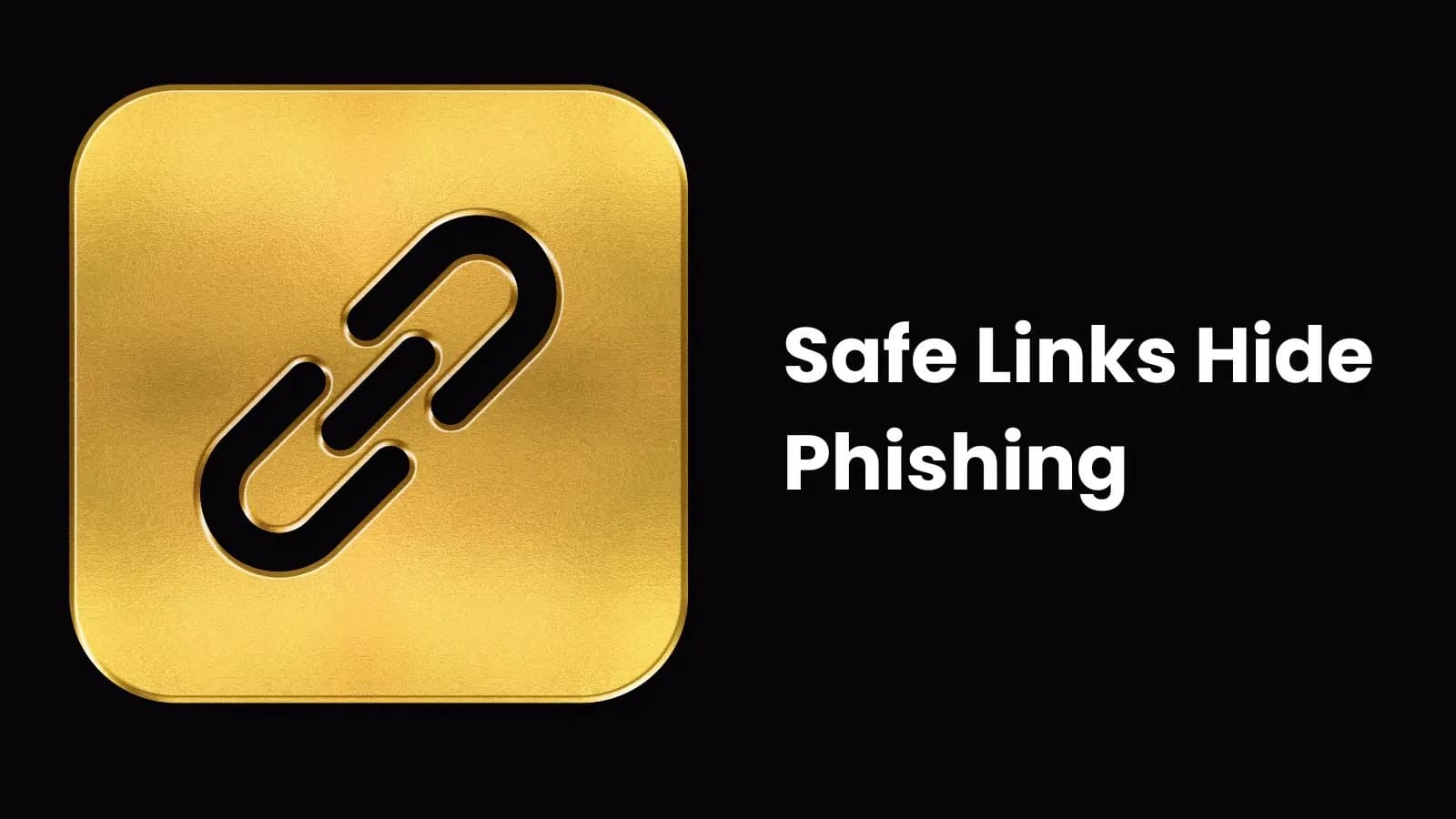 Attackers Exploit Safe Links To Hide Phishing URLs Behind Rewriting Chains