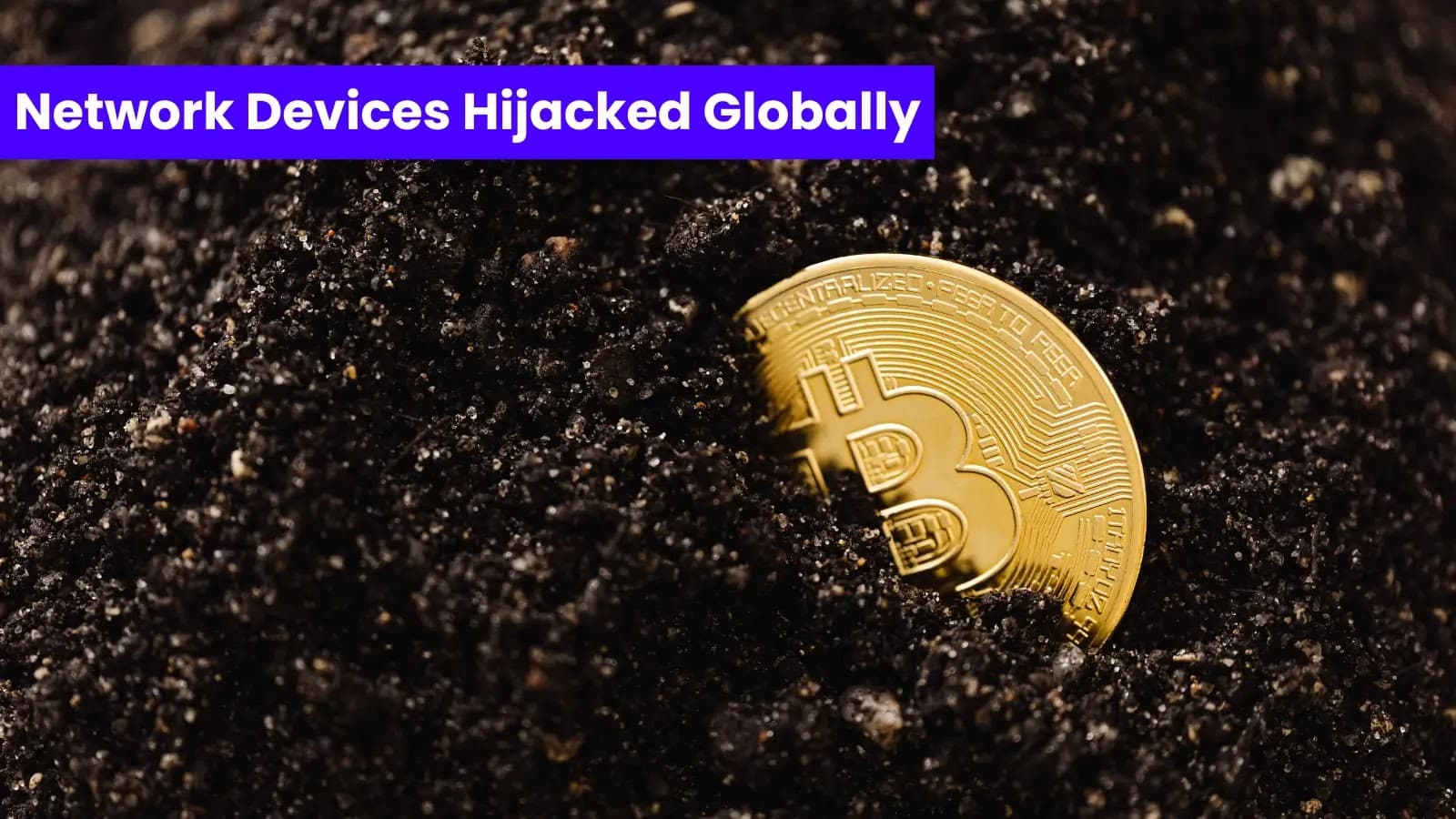 Malware Operators Hijack Network Devices For DDoS Attacks and Crypto Mining