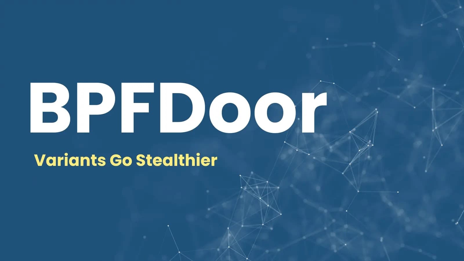Threat Actors Deploy New BPFDoor Variants With Stealthier C2 Tactics