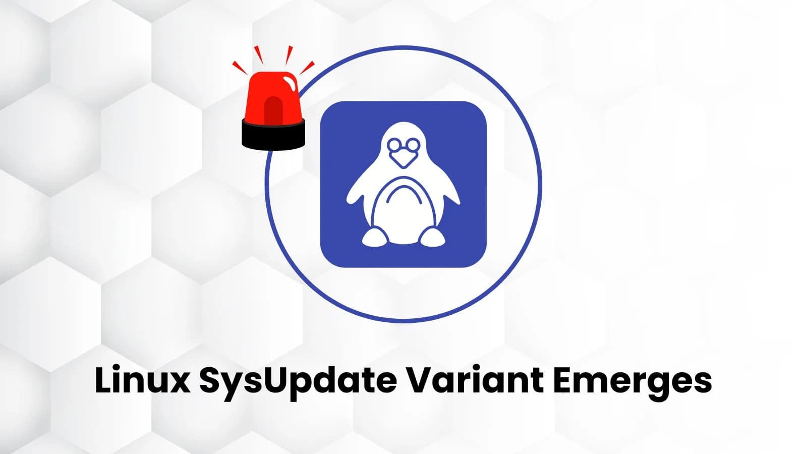 Researchers Uncover New SysUpdate Malware Variant Targeting Linux Systems