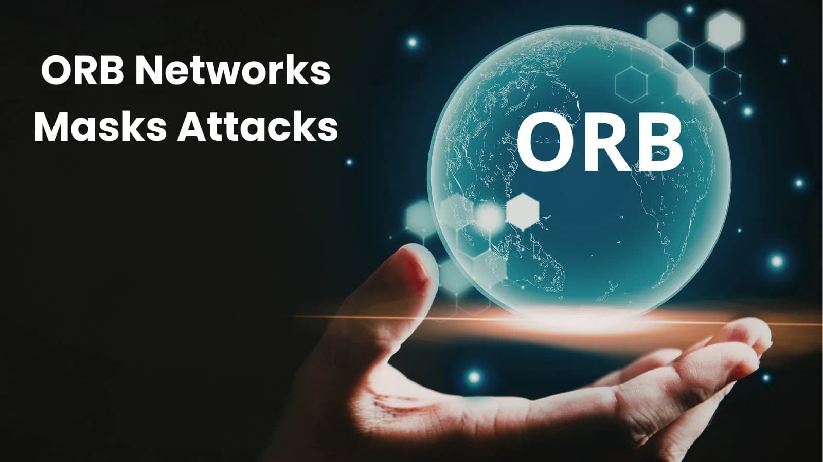 ORB Networks Leverages Compromised IoT Devices for Masked Cyberattacks