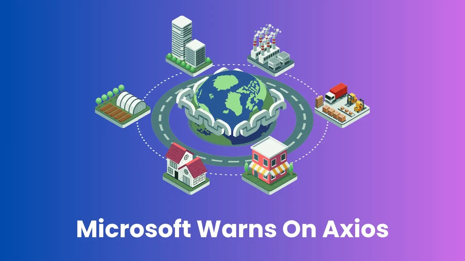 Axios npm Supply Chain Attack Prompts Microsoft Mitigation Guidance
