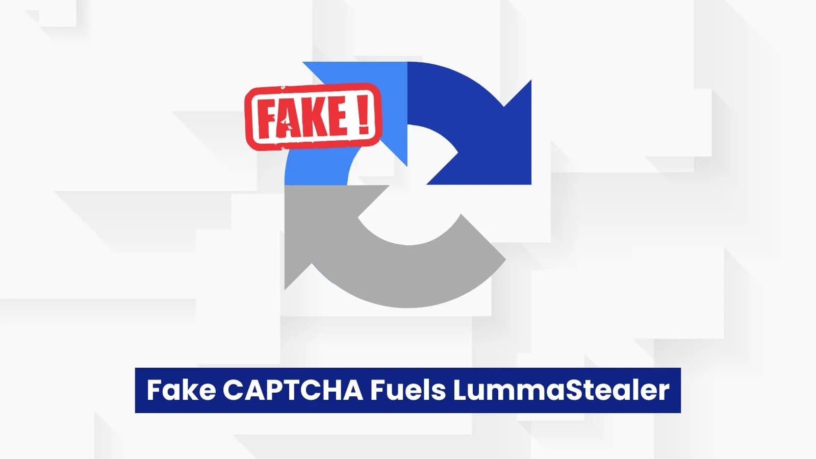 Fake CAPTCHA Attacks Fuel LummaStealer Malware Surge