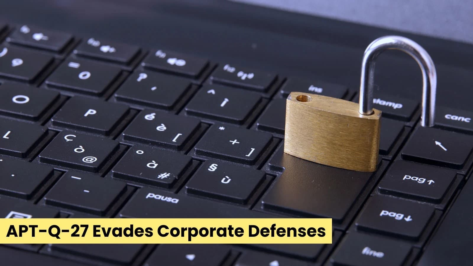 APT-Q-27 Exploits Weaknesses In Corporate Security To Launch Silent, Undetected Attacks