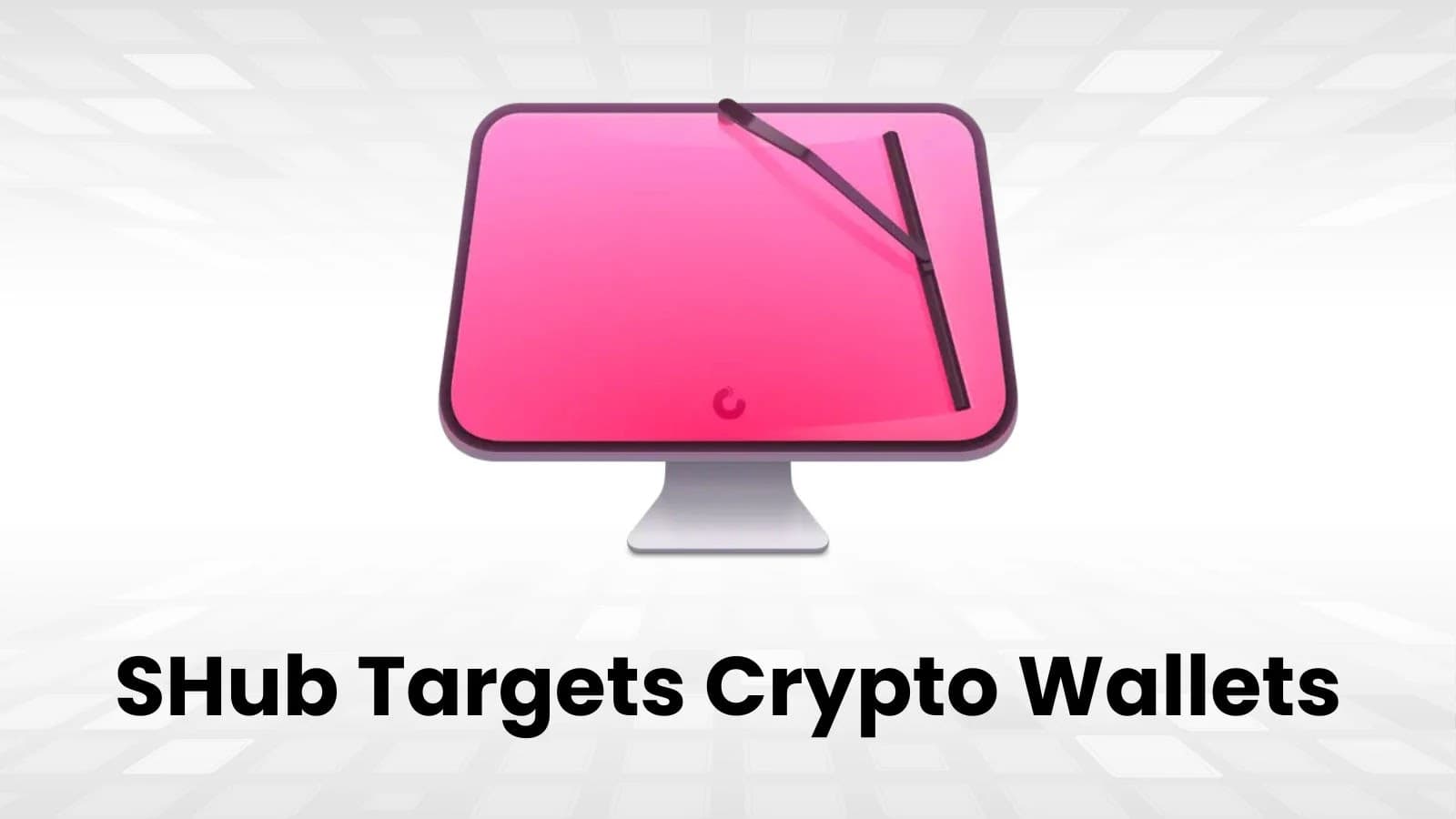 Fake CleanMyMac Website Pushes SHub Stealer To Drain Crypto Wallet Data