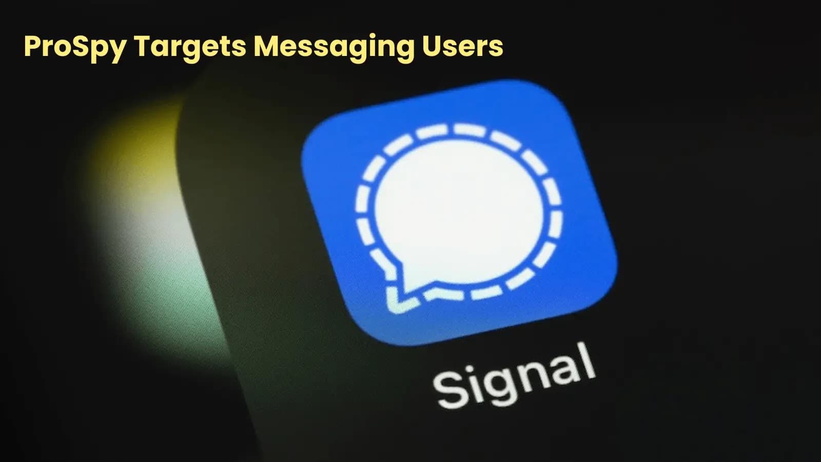 ProSpy Spyware Spread Through Fake Messaging Apps In Middle East Campaign