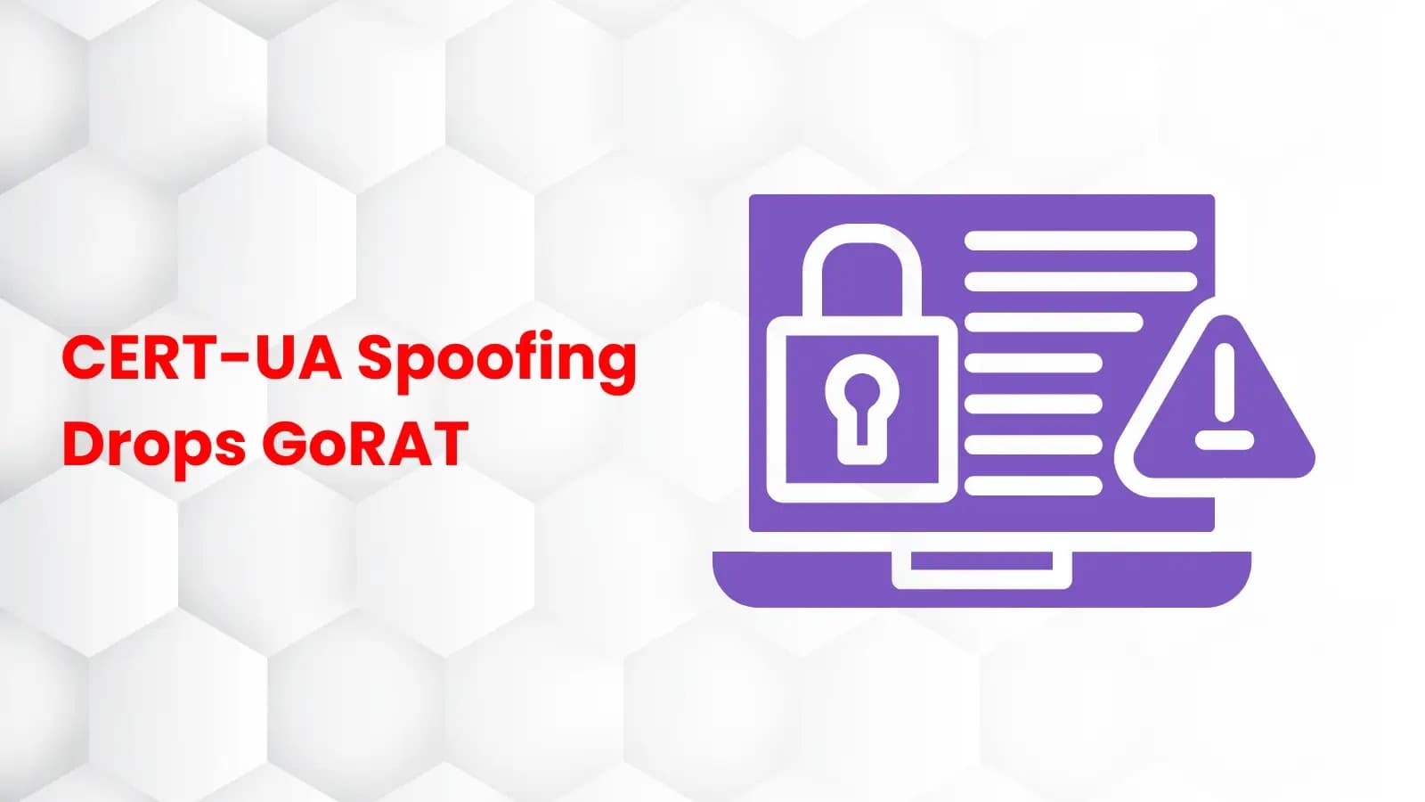 Threat Actors Impersonate CERT-UA In Go-Based RAT Delivery Campaign