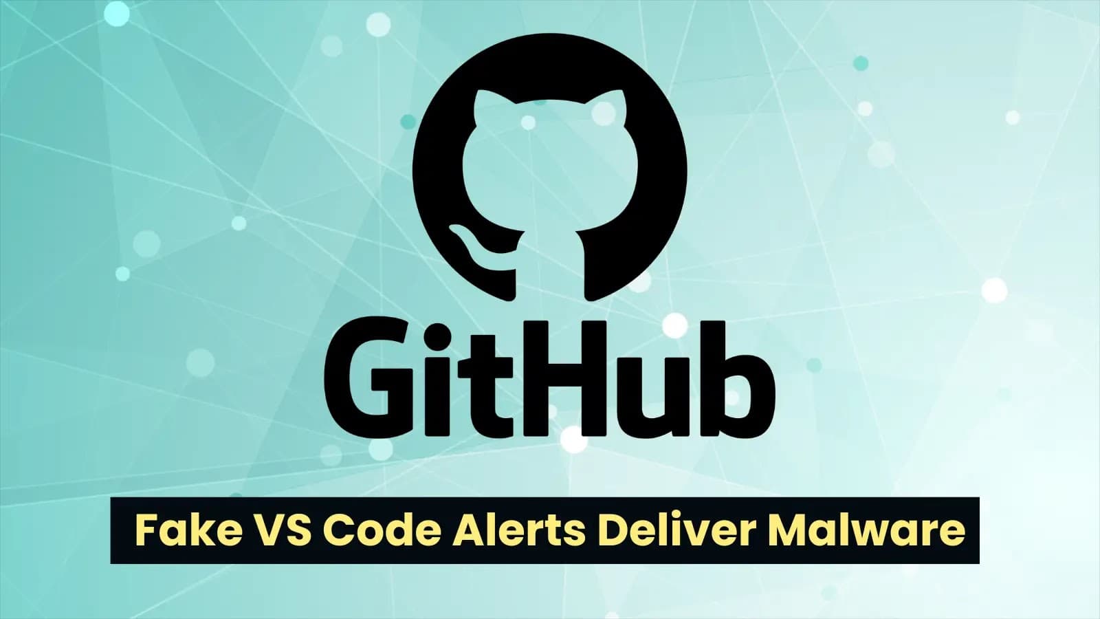 Phishing Attack Pushes Malware Using Fake VS Code Alerts On GitHub