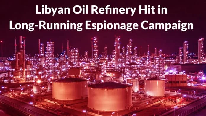 Libyan Oil Refinery Hit in Long-Running Espionage Campaign Using AsyncRAT