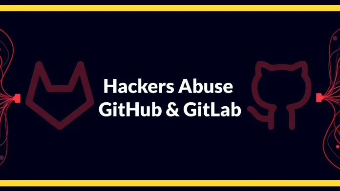 Hackers Abuse GitHub and GitLab to Host Malware and Credential Phishing Campaigns